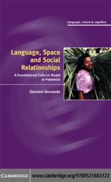 Language, Space, and Social Relationships : A Foundational Cultural Model in Polynesia