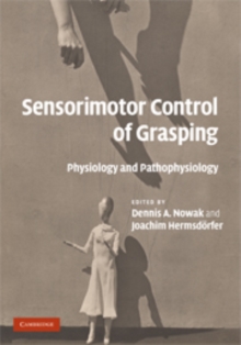 Sensorimotor Control of Grasping : Physiology and Pathophysiology