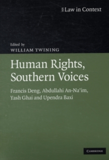 Human Rights, Southern Voices : Francis Deng, Abdullahi An-Na'im, Yash Ghai and Upendra Baxi