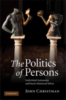 Politics of Persons : Individual Autonomy and Socio-historical Selves