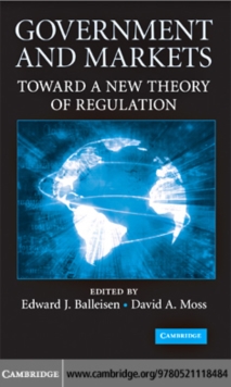 Government and Markets : Toward a New Theory of Regulation