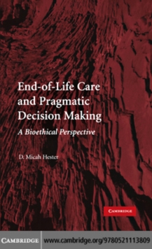 End-of-Life Care and Pragmatic Decision Making : A Bioethical Perspective