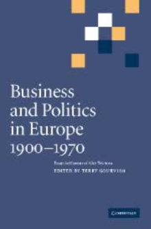 Business and Politics in Europe, 19001970 : Essays in Honour of Alice Teichova