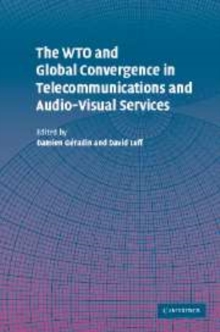 The WTO and Global Convergence in Telecommunications and Audio-Visual Services