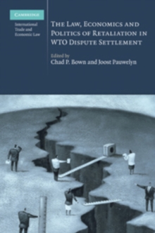 The Law, Economics and Politics of Retaliation in WTO Dispute Settlement