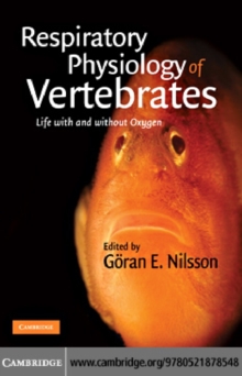 Respiratory Physiology of Vertebrates : Life With and Without Oxygen