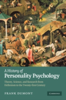 A History of Personality Psychology : Theory, Science, and Research from Hellenism to the Twenty-First Century