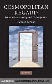 Cosmopolitan Regard : Political Membership and Global Justice