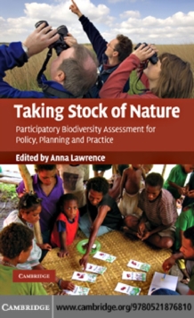 Taking Stock of Nature : Participatory Biodiversity Assessment for Policy, Planning and Practice