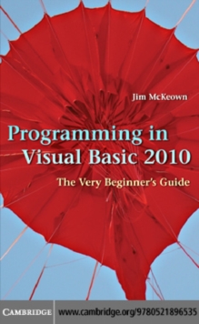 Programming in Visual Basic 2010 : The Very Beginner's Guide