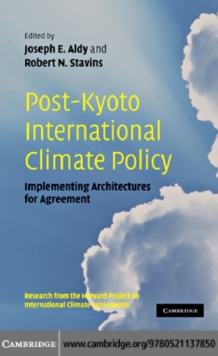 Post-Kyoto International Climate Policy : Implementing Architectures for Agreement