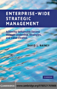 Enterprise-Wide Strategic Management : Achieving Sustainable Success through Leadership, Strategies, and Value Creation