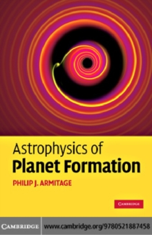 Astrophysics of Planet Formation