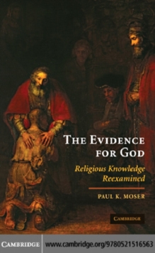 The Evidence for God : Religious Knowledge Reexamined