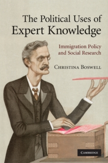 Political Uses of Expert Knowledge : Immigration Policy and Social Research