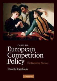 Cases in European Competition Policy : The Economic Analysis