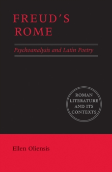 Freud's Rome : Psychoanalysis and Latin Poetry