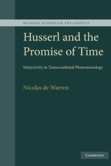 Husserl and the Promise of Time : Subjectivity in Transcendental Phenomenology