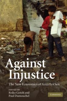 Against Injustice : The New Economics of Amartya Sen