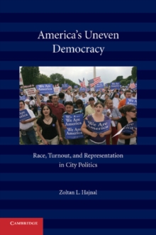 America's Uneven Democracy : Race, Turnout, and Representation in City Politics