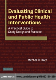 Evaluating Clinical and Public Health Interventions : A Practical Guide to Study Design and Statistics