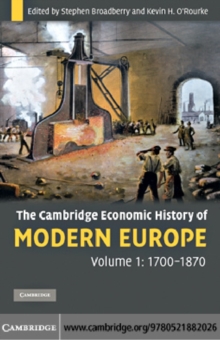 The Cambridge Economic History of Modern Europe: Volume 1, 17001870