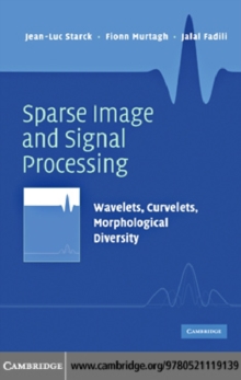 Sparse Image and Signal Processing : Wavelets, Curvelets, Morphological Diversity