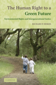 Human Right to a Green Future : Environmental Rights and Intergenerational Justice