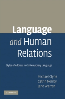 Language and Human Relations : Styles of Address in Contemporary Language