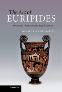 Art of Euripides : Dramatic Technique and Social Context