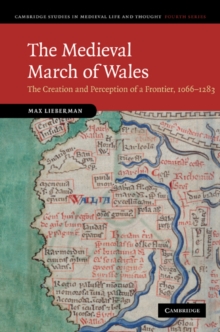 Medieval March of Wales : The Creation and Perception of a Frontier, 1066-1283