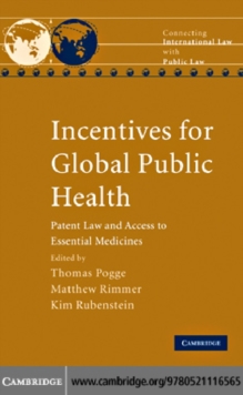 Incentives for Global Public Health : Patent Law and Access to Essential Medicines