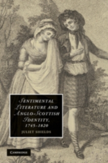 Sentimental Literature and Anglo-Scottish Identity, 17451820