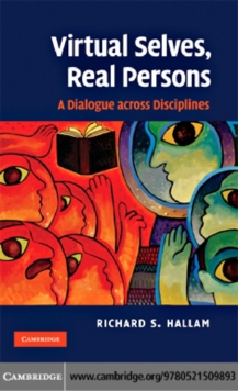 Virtual Selves, Real Persons : A Dialogue across Disciplines