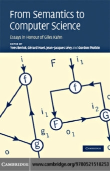 From Semantics to Computer Science : Essays in Honour of Gilles Kahn