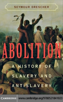 Abolition : A History of Slavery and Antislavery