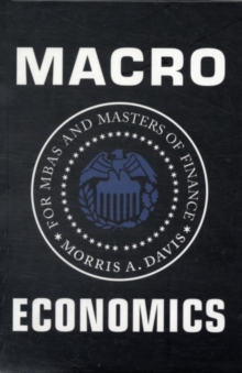 Macroeconomics for MBAs and Masters of Finance