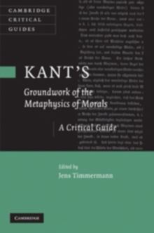 Kant's 'Groundwork of the Metaphysics of Morals' : A Critical Guide