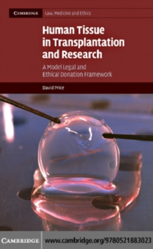 Human Tissue in Transplantation and Research : A Model Legal and Ethical Donation Framework