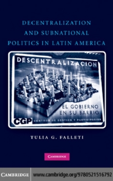 Decentralization and Subnational Politics in Latin America