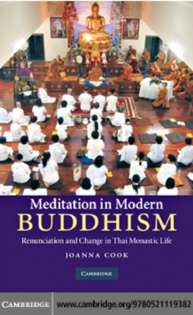 Meditation in Modern Buddhism : Renunciation and Change in Thai Monastic Life