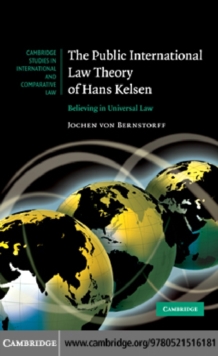 Public International Law Theory of Hans Kelsen : Believing in Universal Law