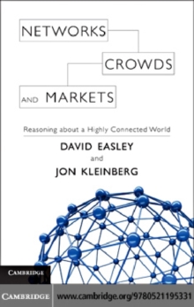 Networks, Crowds, and Markets : Reasoning about a Highly Connected World