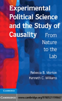 Experimental Political Science and the Study of Causality : From Nature to the Lab