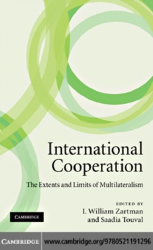 International Cooperation : The Extents and Limits of Multilateralism