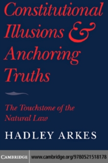 Constitutional Illusions and Anchoring Truths : The Touchstone of the Natural Law