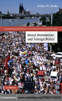 Moral Movements and Foreign Policy