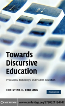 Towards Discursive Education : Philosophy, Technology, and Modern Education