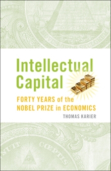 Intellectual Capital : Forty Years of the Nobel Prize in Economics