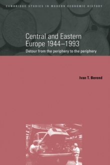 Central and Eastern Europe, 19441993 : Detour from the Periphery to the Periphery